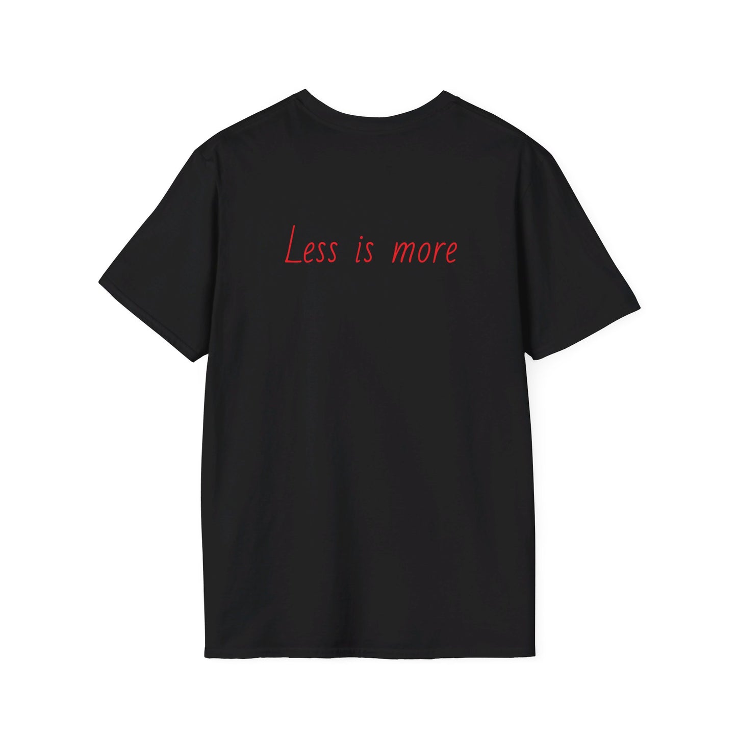 Less is more Unisex Softstyle T-Shirt