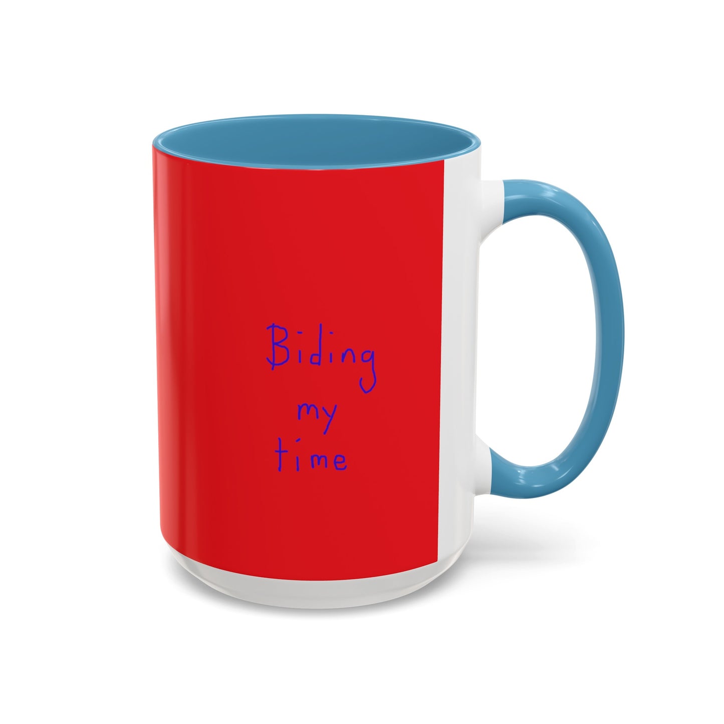 Biding my time Accent Coffee Mug (11, 15oz)